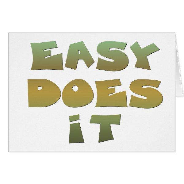 Easy Does It