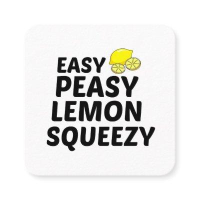 EASY PEASY LEMON SQUEEZY SQUARE