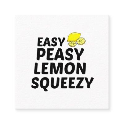 EASY PEASY LEMON SQUEEZY SQUARE