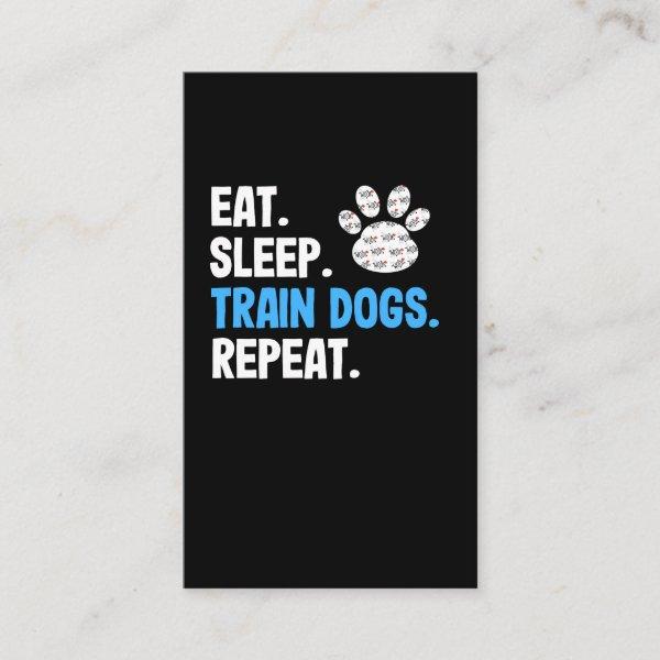 Eat Sleep Train Dogs Repeat