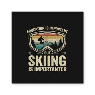 Education Is Important But Skiing Is Importanter Square