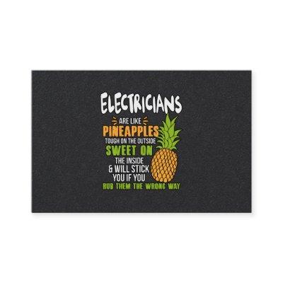 Electricians Are Like Pineapples.