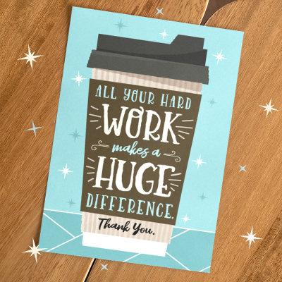 Employee All Your Hard Work Makes HUGE Difference Card