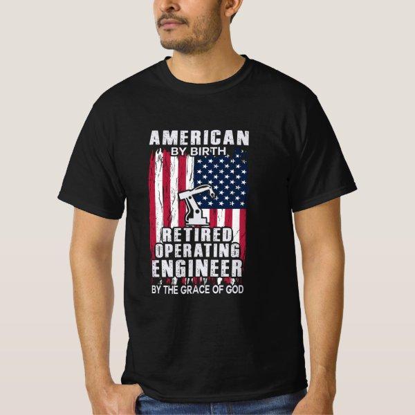 Engineer American Retired Operating Engineer T-Shirt