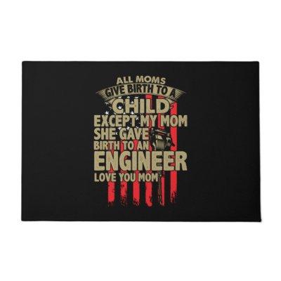 Engineer Art All Moms Give Birth To An Engineer Doormat