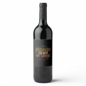 Engineer Engineering Like Math Wine Label