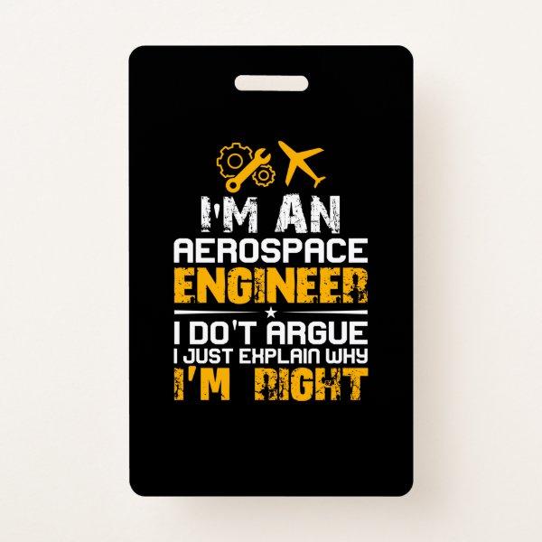 Engineer I Am A Aerospace Engineer Badge