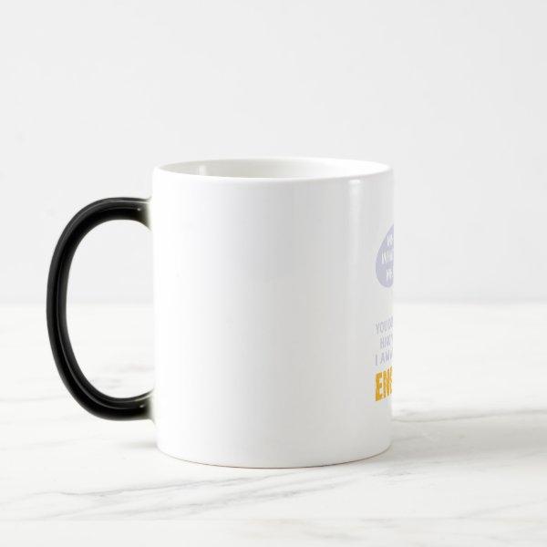 Engineer I Am An Engineer Magic Mug