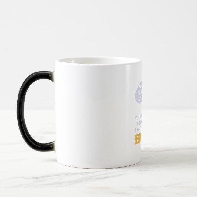 Engineer I Am An Engineer Magic Mug