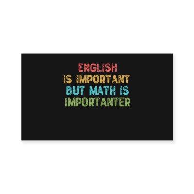 English Is Important But Math Is Importanter
