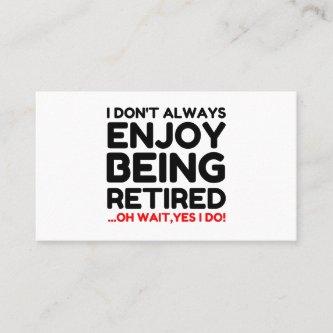 Enjoy Being Retired