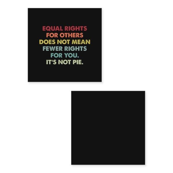 Equal Rights For Others Does Not Mean Fewer Rights Square