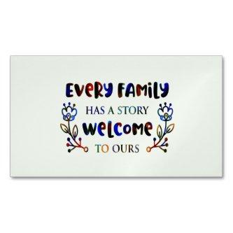Every Family Has A Story Welcome to Ours, Family B  Magnet