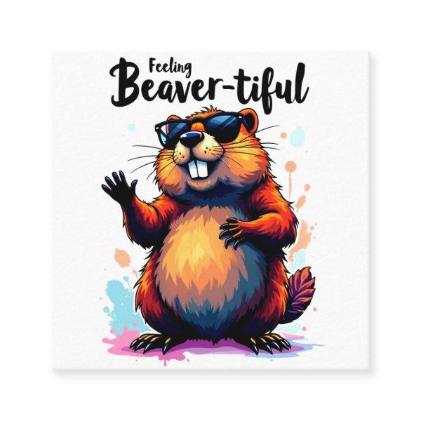 Feeling Beaver-tiful – Funny Beaver Graphic  Square