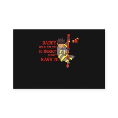 Firefighter Gift | Daddy Works The Pole Firefighte