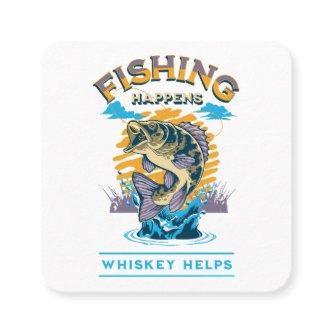 Fishing Happens. Whiskey Helps! Square
