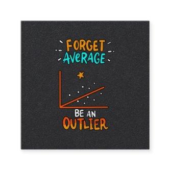 Forget Average Be An Outlier Math Pun Joke Gift Square