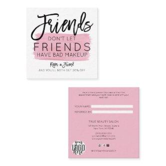 Friends Don't Let Friends Have Bad Makeup Salon Referral Card