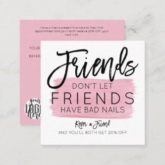 Friends Don't Let Friends Have Bad Nails Salon Referral Card