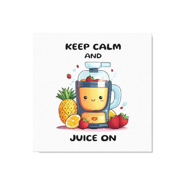 Fruit Juicer Keep Calm And Juice  Health  Canvas Print
