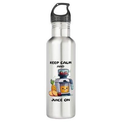 Fruit Juicer Keep Calm And Juice Health Stainless Steel Water Bottle