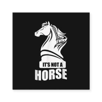 Funny Chess Its Not A Horse Knight Piece Player Square