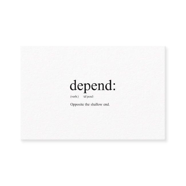 Funny definition: Depend