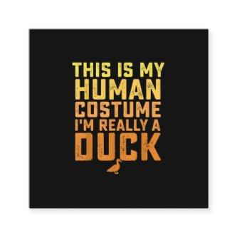 Funny Duck This Is My Human Costume Halloween Square