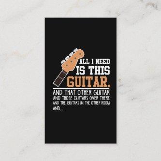 Funny Guitar Player Guitarist I need all Guitars