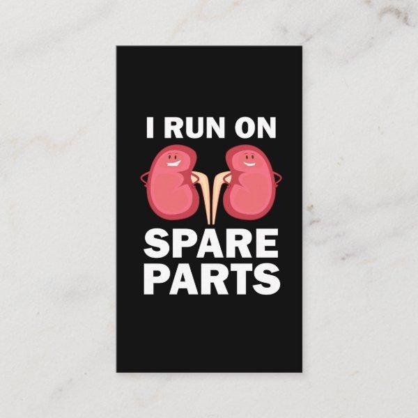 Funny Kidney Donors - I Run On Spare Parts Gift