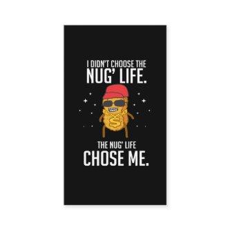 Funny Nug Life Design Chicken Nugget