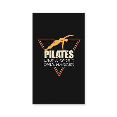 Funny Pilates Like A Sport Only Harder
