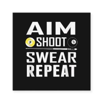 Funny Pool Billiard T Aim Shoot Swear Repeat Square