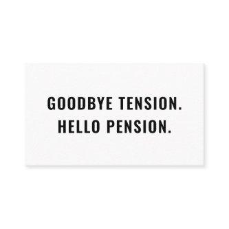 Funny Retirement Gag Goodbye Tension Hello Pension
