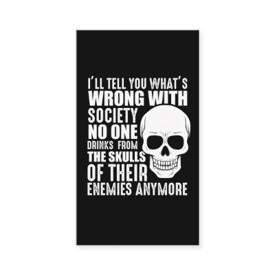 Funny Sarcastic Wrong Society Skull Enemy Blood