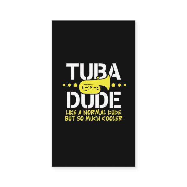 Funny Tuba Dude Like Normal But Cooler Gift