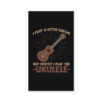 Funny Ukulele Quote for Guitar Musician
