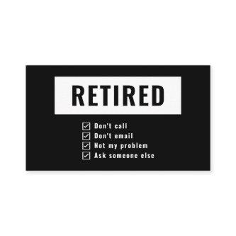 Gag Humor Funny Retirement Retired Not My Problem