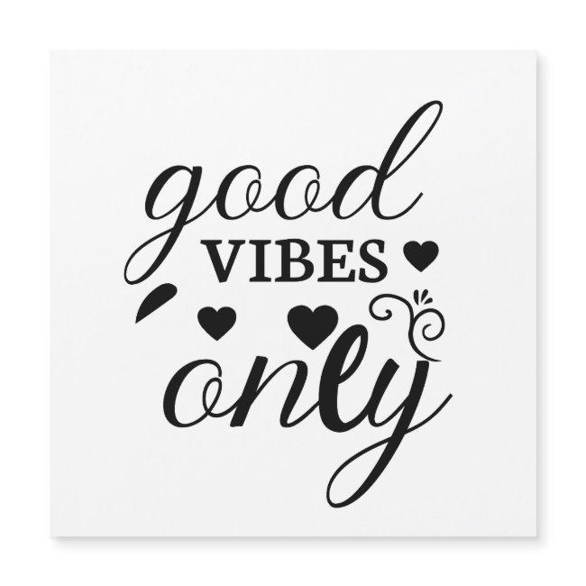 Good Vibes Only