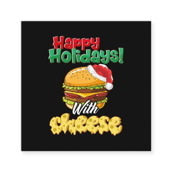 Happy Holidays With Cheese. Christmas Cheeseburger Square