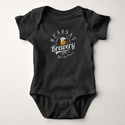 Hearsay Brewing Co Home Of The Mega Pint That’s He Baby Bodysuit