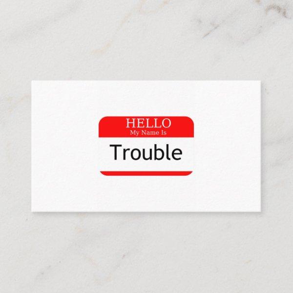 Hello My Name Is Trouble