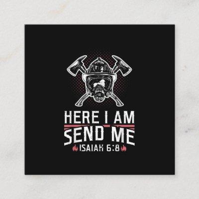Here I Am Send Me Isaiah 68 Firefighter Square