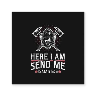 Here I Am Send Me Isaiah 68 Firefighter Square