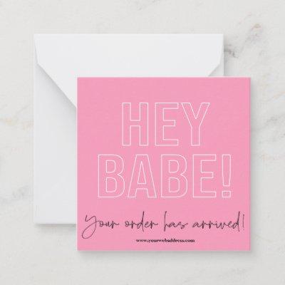 HEY BABE THANK YOU SMALL BUSINESS  NOTE CARD