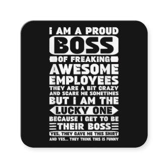 I Am a Proud Boss of Freaking Awesome Employees Sh Square