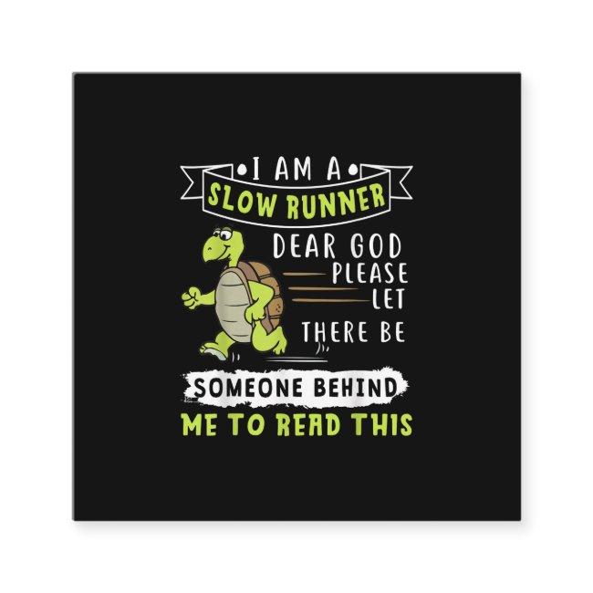 I Am A Slow Runner Funny Turtle Running Gift Square