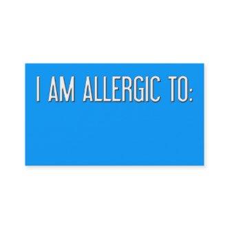 "I AM ALLERGIC TO"