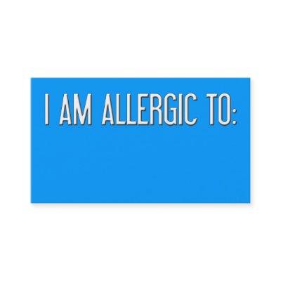 "I AM ALLERGIC TO"
