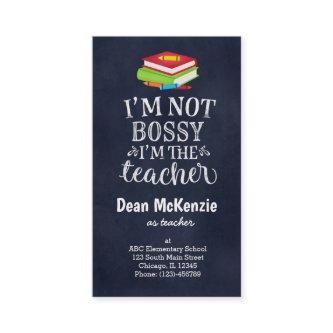 I am not bossy. I am the teacher